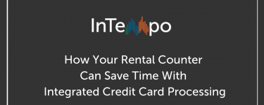 How Your Rental Counter Can Save Time with Integrated Credit Card Processing